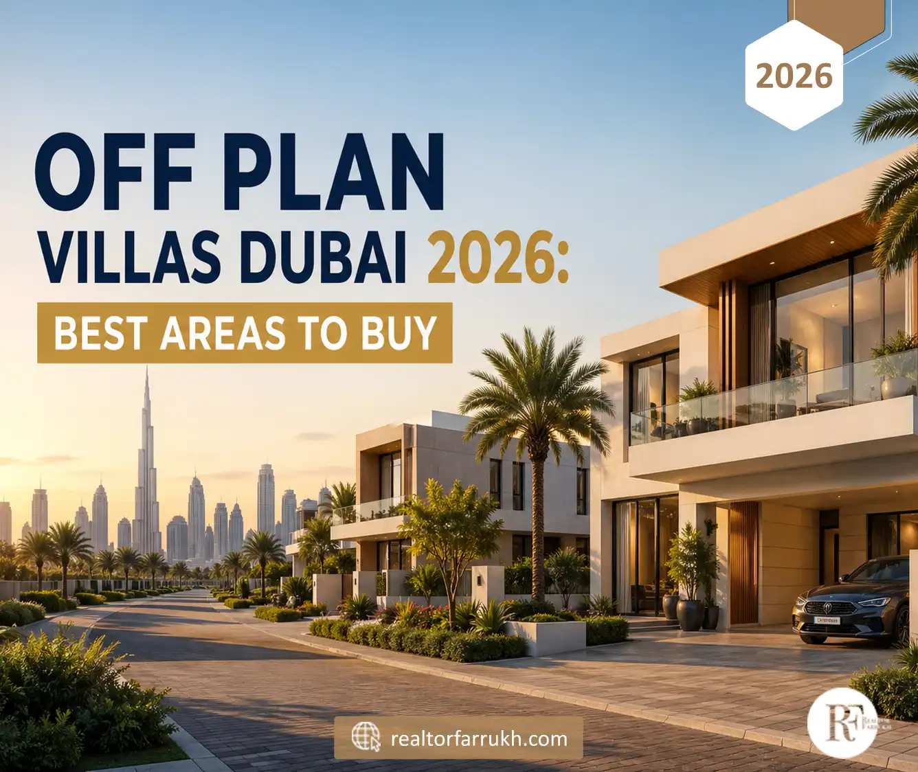 Off Plan Villas Dubai 2026: Best Areas to Buy