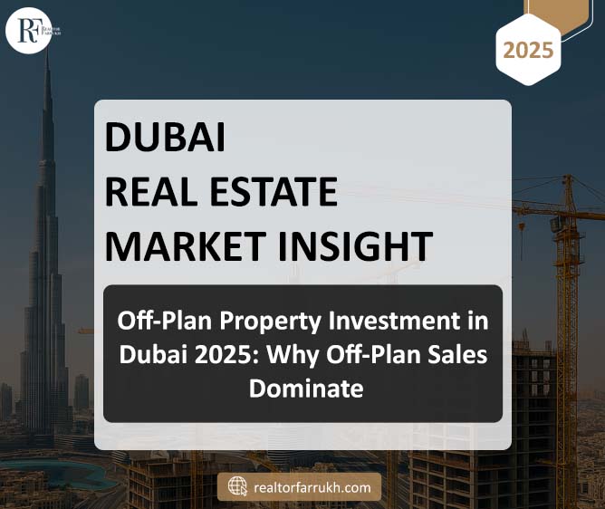 Off Plan Property Investment in Dubai 2025: Why Off‐Plan Sales Dominate